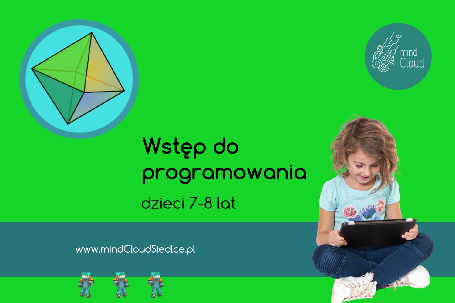 Wstęp do programowania - Pierwszy krok w świat programowania 1 Ofertowe dzieci 4 WDP 15 1 mindCloud Siedlce